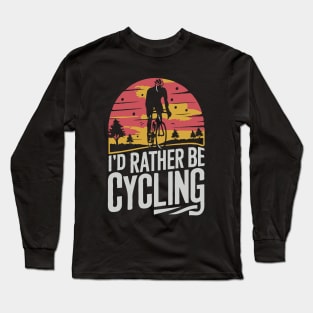 I'd Rather be Cycling. Retro Cycling Long Sleeve T-Shirt